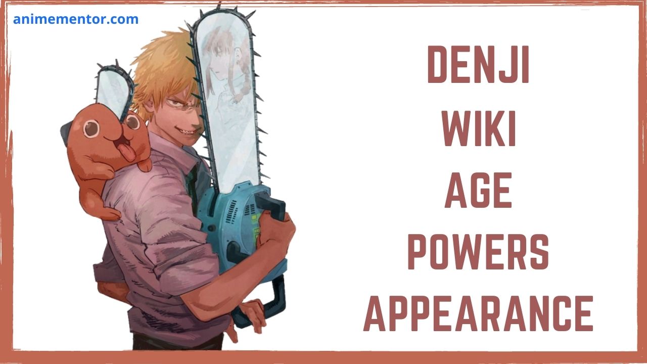 Who Is Denji Chainsaw Man? Wiki, Age, Abilities, Origin Story, Personality,  Appearance, Forms