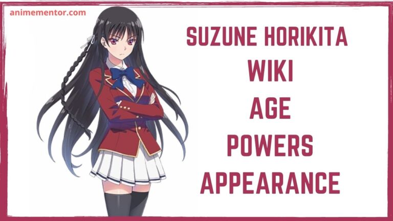 Suzune Horikita Wiki, Appearance, Age, Abilities, And More