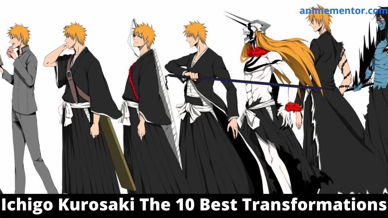 Ichigo Kurosaki The 10 Best Transformations