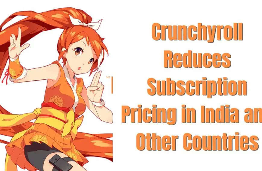 Crunchyroll Reduces Subscription Pricing in India and Other Countries