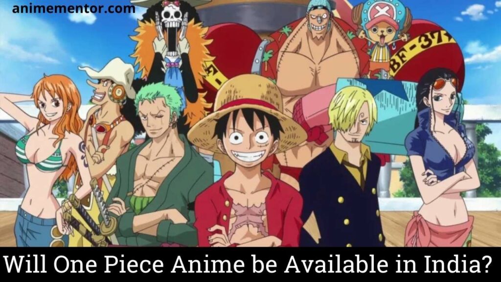 WERDEN SIE AUS MEINEM SCHUH
HERAUSGUCKEN? One Piece Wird Anime in Indien verfügbar sein?