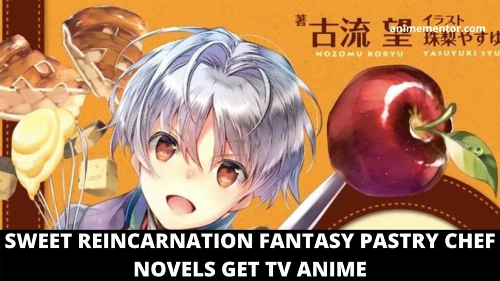 Sweet Reincarnation Fantasy Pastry Chef Novels Get TV Anime