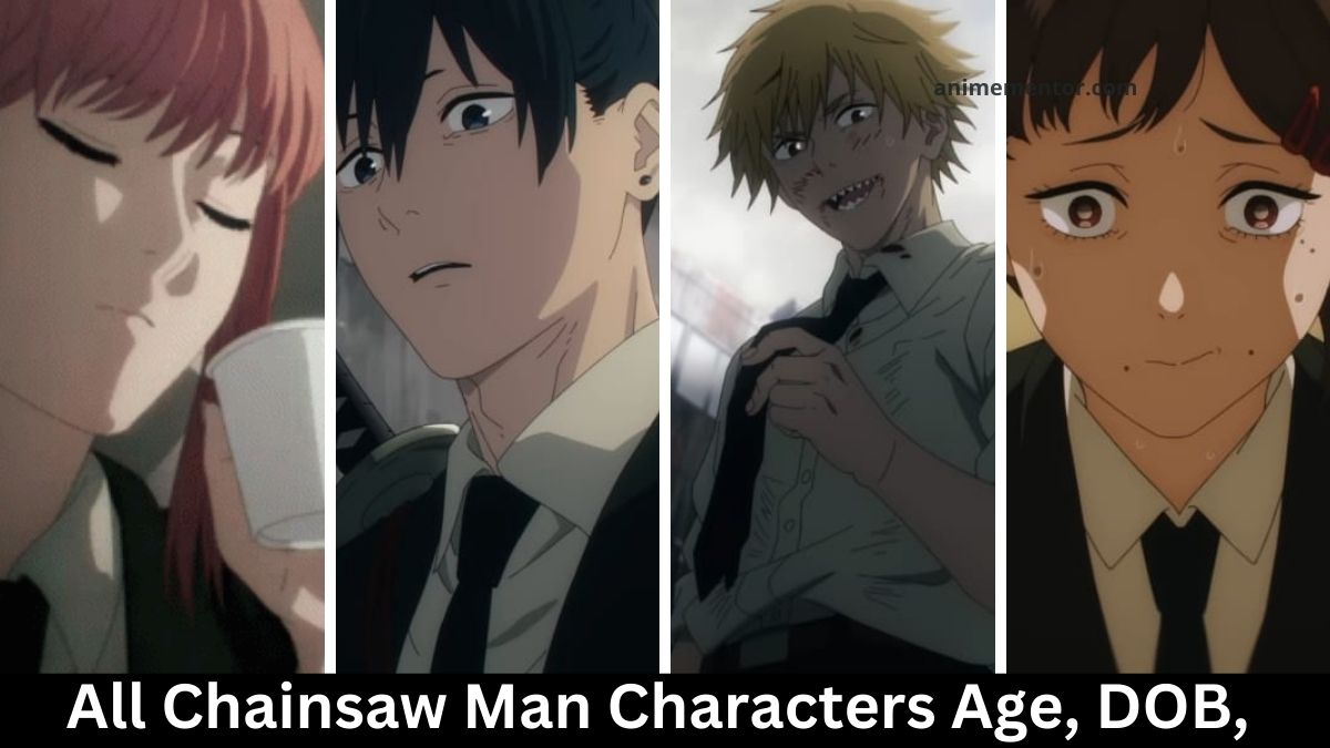 All Chainsaw Man Characters Age, DOB,