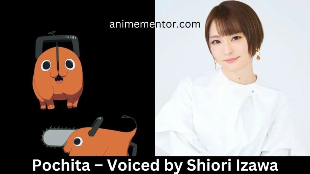 Pochita – Voiced by Shiori Izawa