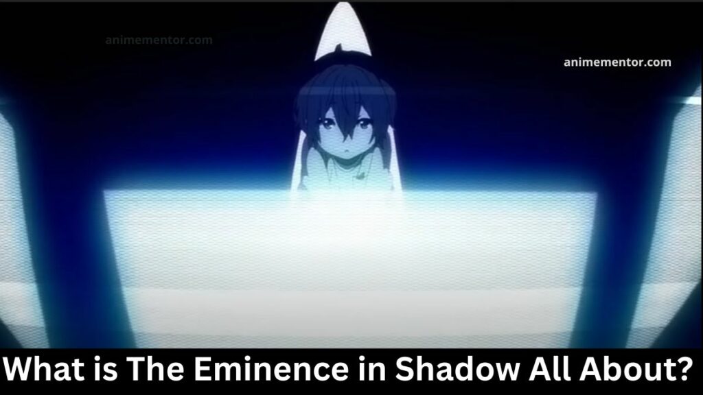 What is The Eminence in Shadow All About