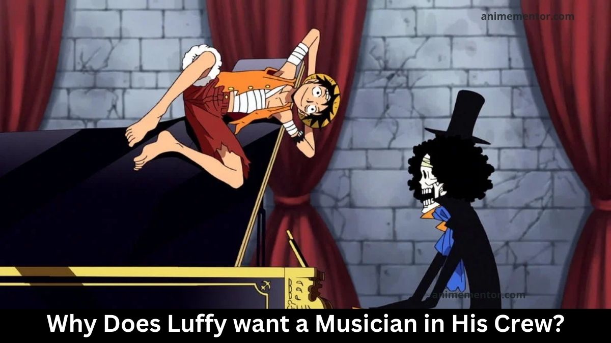 Why Does Luffy want a Musician in His Crew?