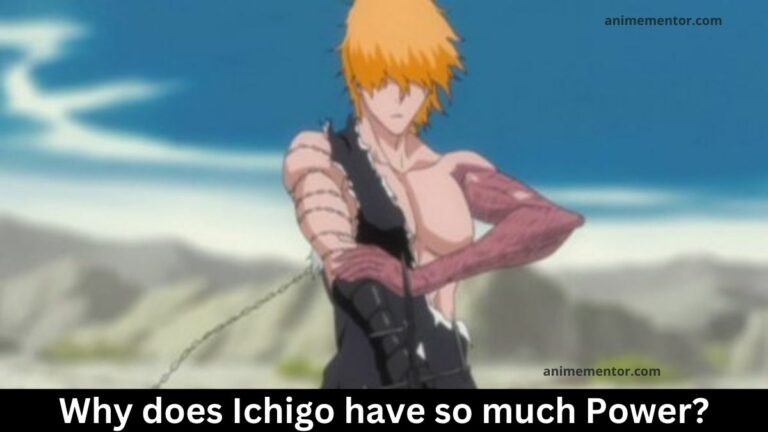 Why does Ichigo have so much Power?