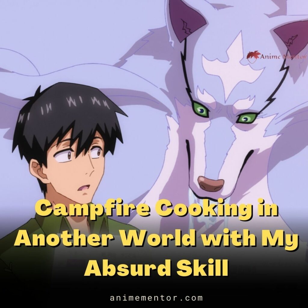 Campfire Cooking in Another World with My Absurd Skill