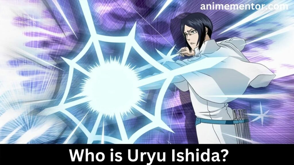 ¿Quién es Uryu Ishida?