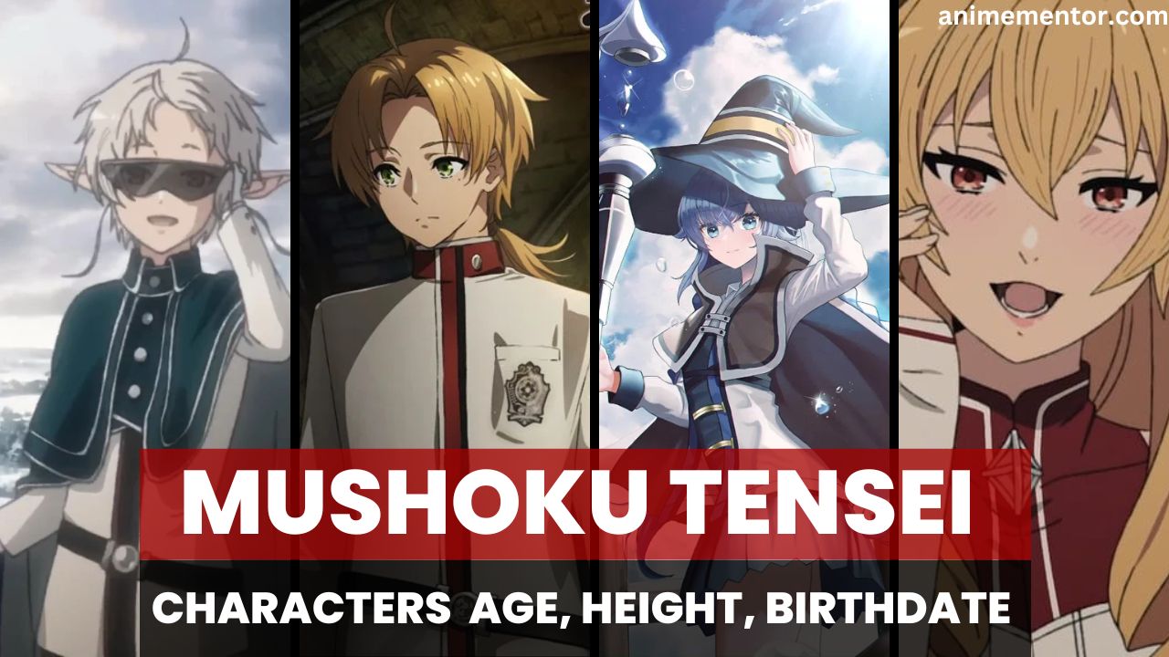 Mushoku Tensei Characters Age, Height, Birthdate & More