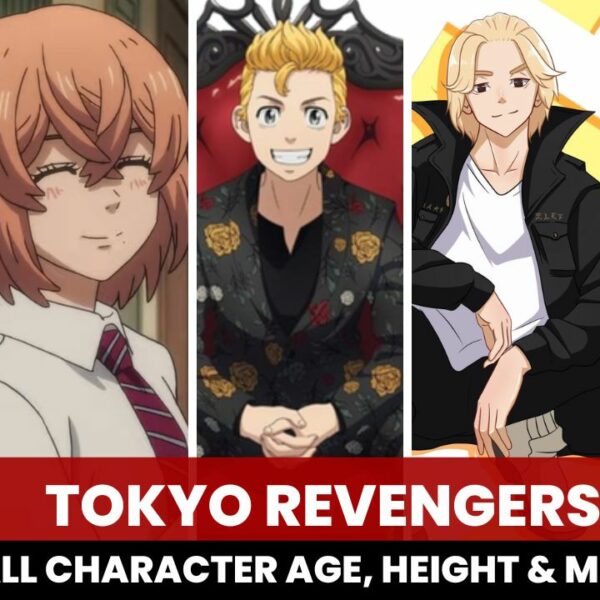 Tokyo Revengers Characters Age, Height & More