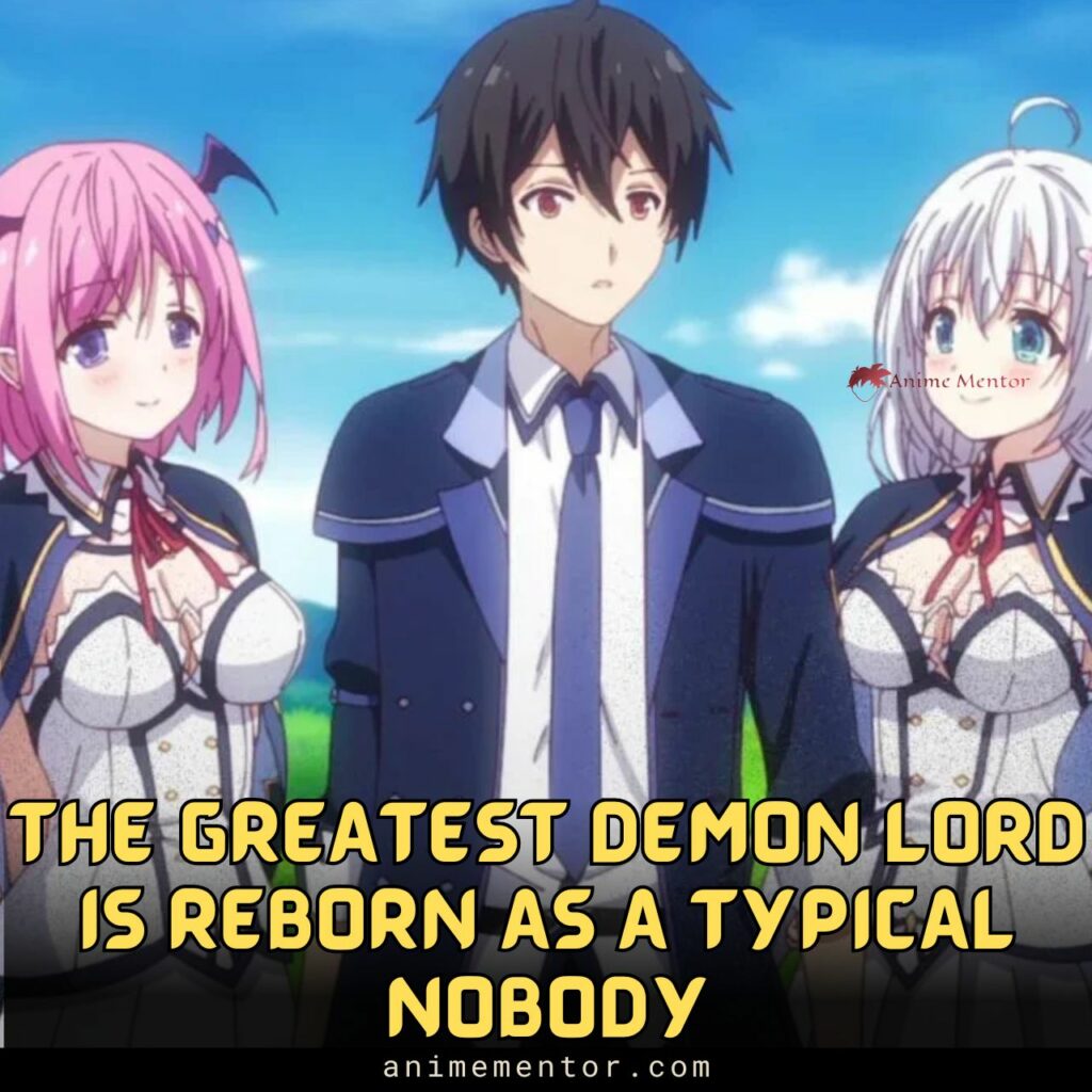 The Greatest Demon Lord Is Reborn As A Typical Nobody