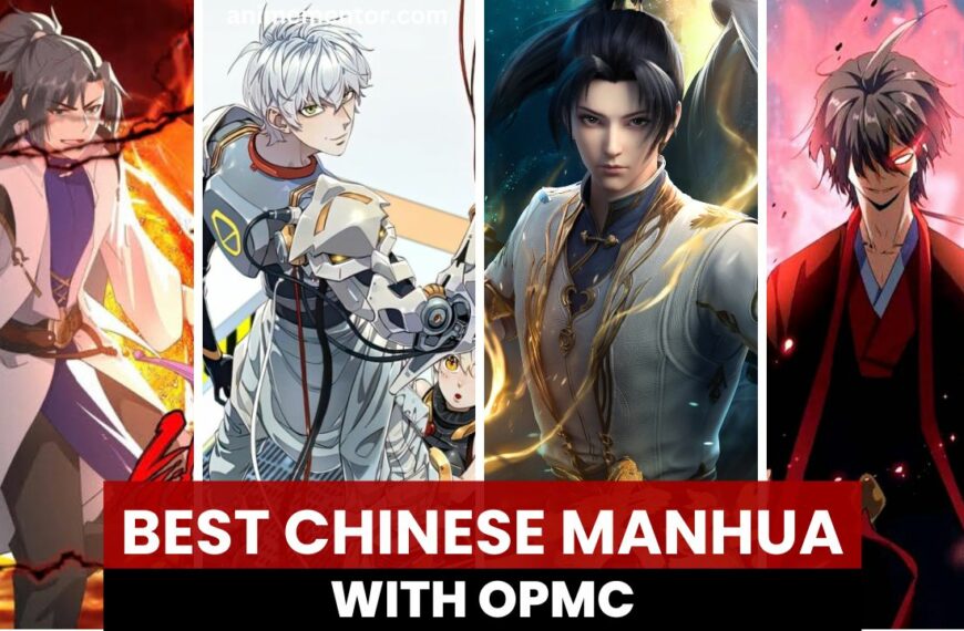 Best Chinese Manhua with Overpowered Main Character