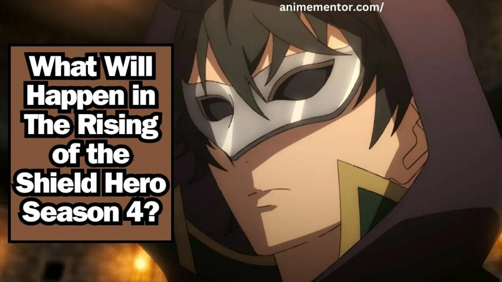 What Will Happen in The Rising of the Shield Hero Season 4