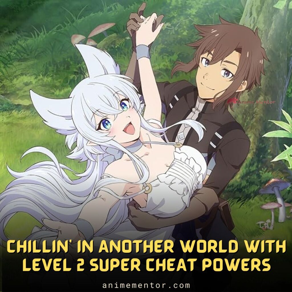 Chillin' In Another World With Level 2 Super Cheat Powers